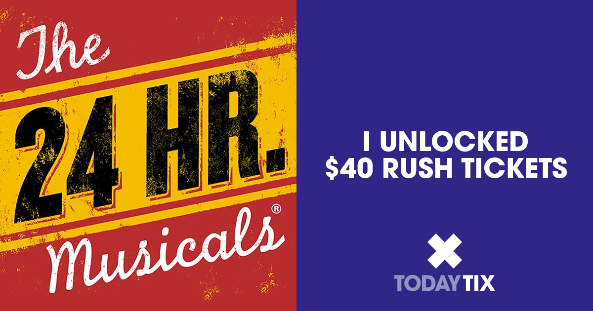 The 24 Hour Musicals Rush Tickets Los Angeles + OC TodayTix
