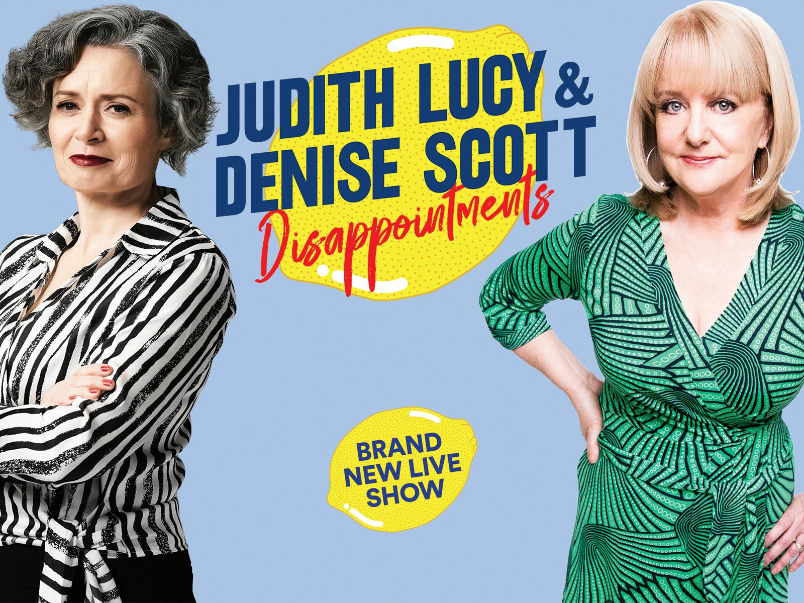 Judith Lucy & Denise Scott - All New Disappointments Tickets