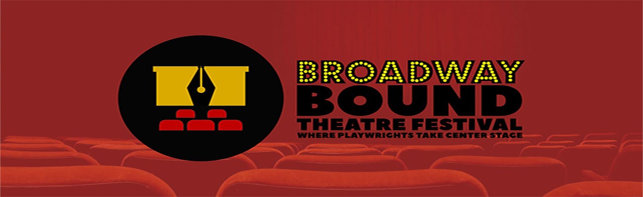 Broadway Bound Theatre Festival